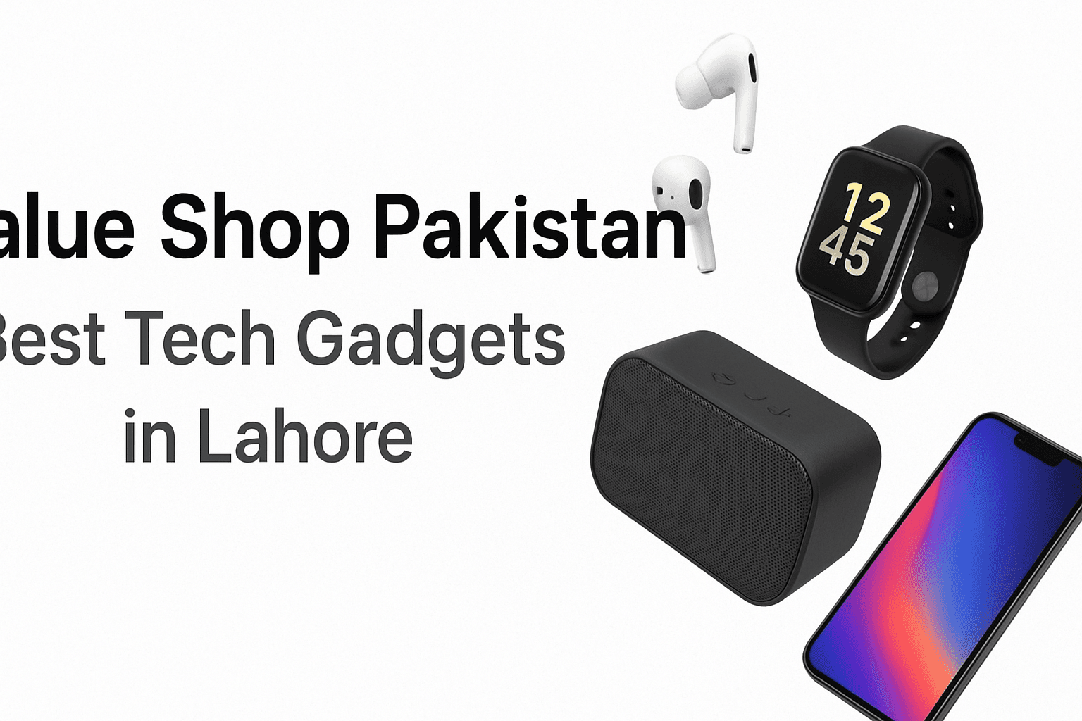 Popular Tech Gadgets in Pakistan 2025 – Best Trending Tech Devices to Buy This Year