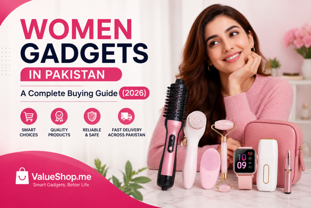 Women Gadgets in Pakistan: Complete Buying Guide 2026 | ValueShop